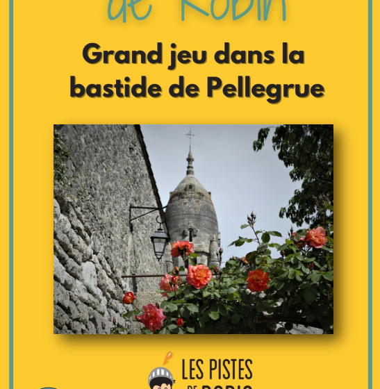 "On the tracks of Robin": the bastide of Pellegrue